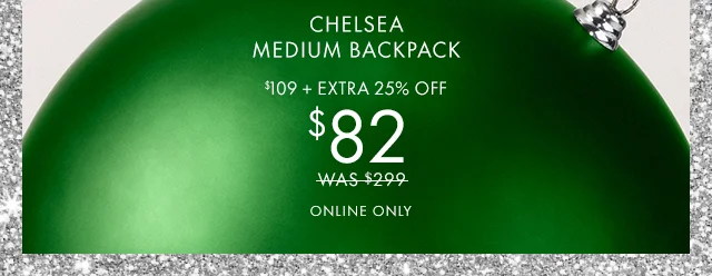 Chelsea Medium Backpack $109 + Extra 25% off $82 was $299 ONLINE ONLY
