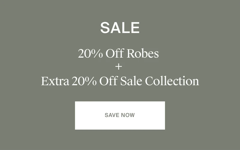 Save 20% on Robes and the Sale Collection