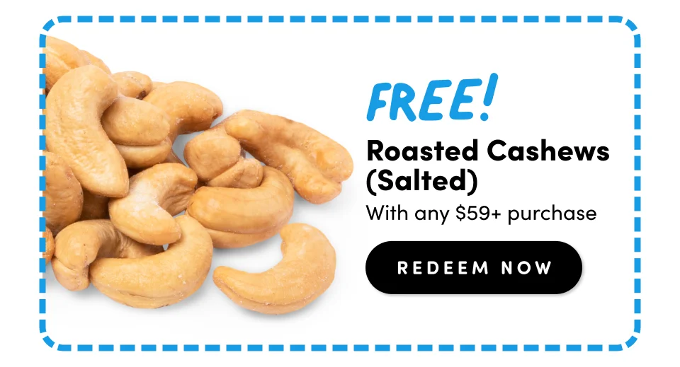 Roasted Cashews (Salted) With any $59+ purchase redeem Now