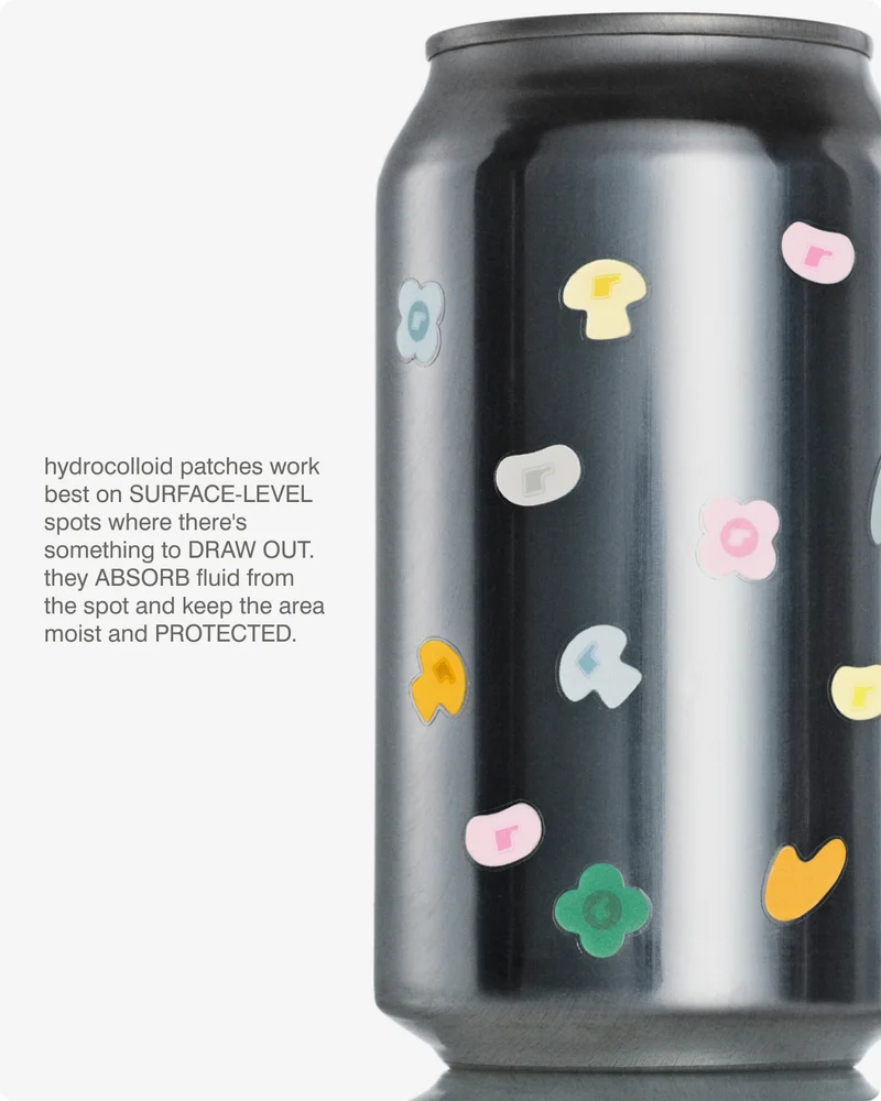 hydrocolloid patches work best on SURFACE-LEVEL spots, like whiteheads, where there's something to DRAW OUT. they ABSORB fluid from the spot and keep the area moist and PROTECTED. ​