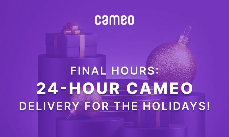 24-Hour Cameo Delivery for the Holidays!