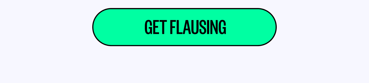 Get Flausing