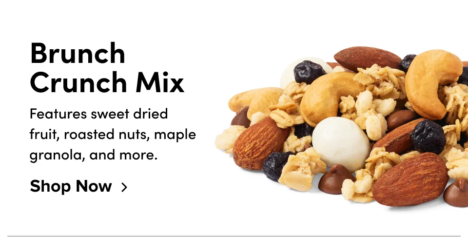 Brunch  Crunch Mix Features sweet dried fruit, roasted nuts, maple granola, and more. Shop Now