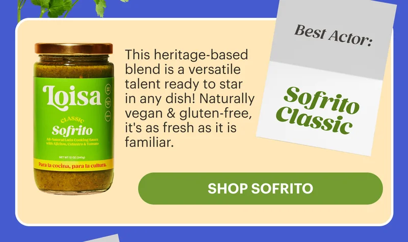 Best Actor: Sofrito Classic This heritage-based blend is a versatile talent ready to star in any dish! Naturally vegan & gluten-free, it's as fresh as it is familiar. Shop Sofrito