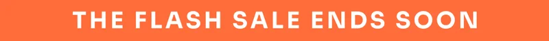 The Flash Sale Ends Soon.
