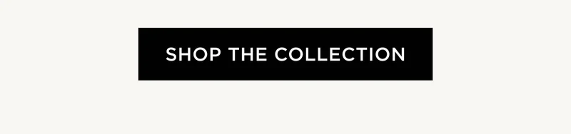 Shop The Collection