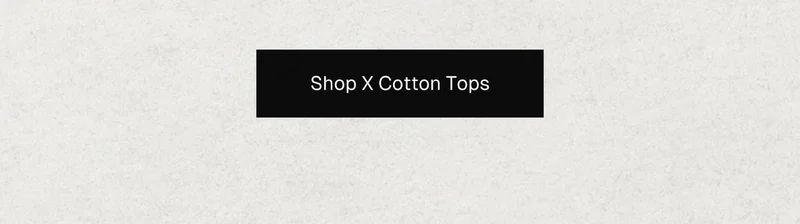 Shop X Cotton Tops