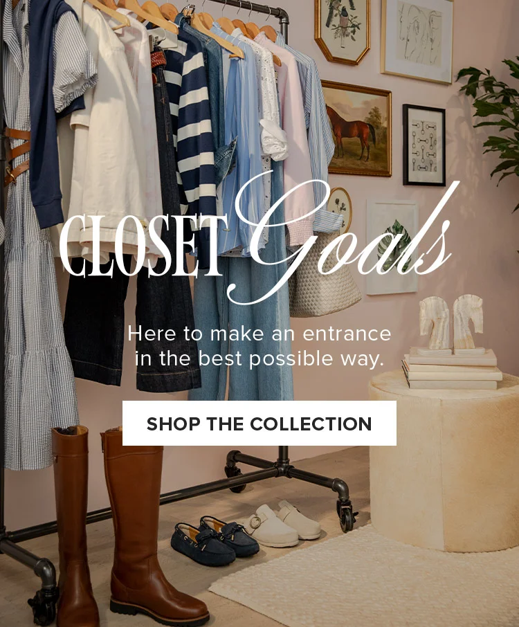 Closet Goals. Here to make an entrance in the best possible way. Shop the Collection