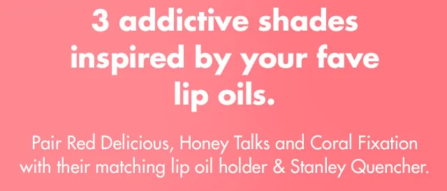 Pair Red Delicious, Honey Talks, and Coral Fixation with their matching lip oil holder & Stanley Quencher Pair Red Delicious, Honey Talks, and Coral Fixation with their matching lip oil holder & Stanley Quencher
