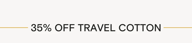 35% OFF TRAVEL COTTON
