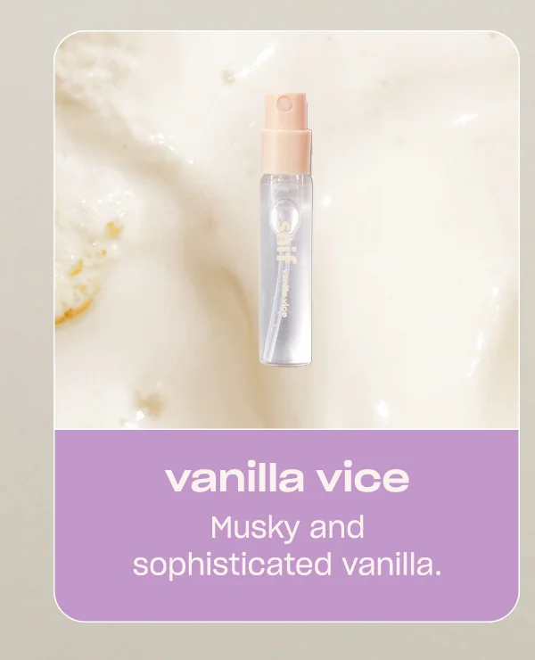 vanilla vice Musky and sophisticated vanilla.