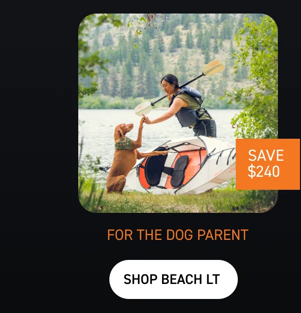 FOR THE DOG PARENT: SHOP BEACH LT $240 OFF FOR THE DOG PARENT: SHOP BEACH LT $240 OFF