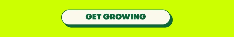 [GET GROWING]