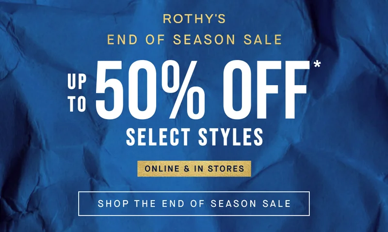 END OF SEASON SALE | UP TO 50% OFF SELECT STYLES!* SHOP NOW