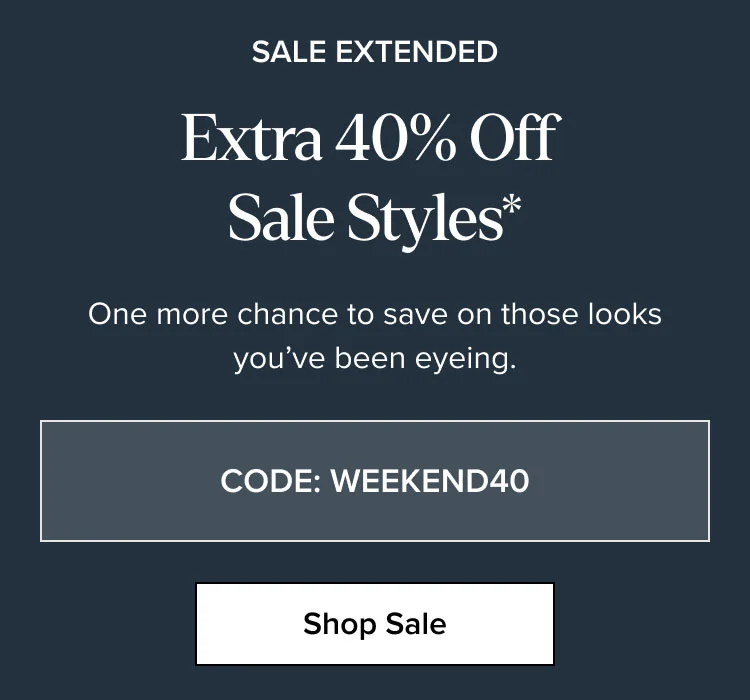 Shop: Extra 40% Off Sale Styles*
