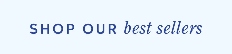 Shop Our best Sellers