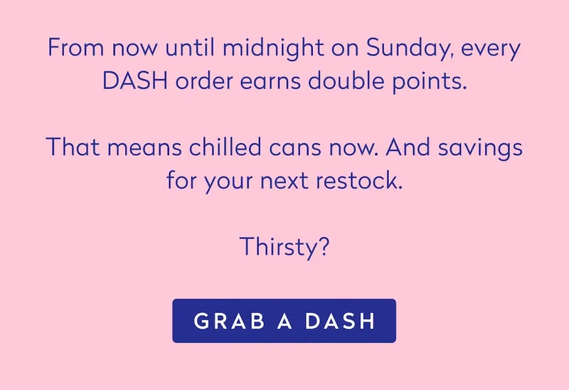 Every DASH order earns double points