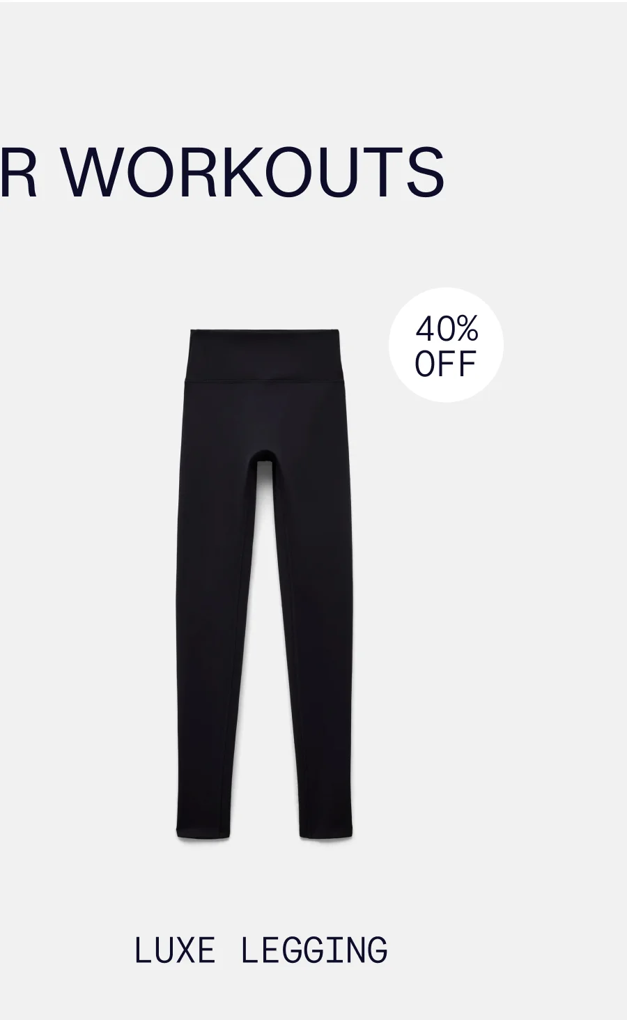 FOR OUTDOOR WORKOUTS  |  Luxe Legging