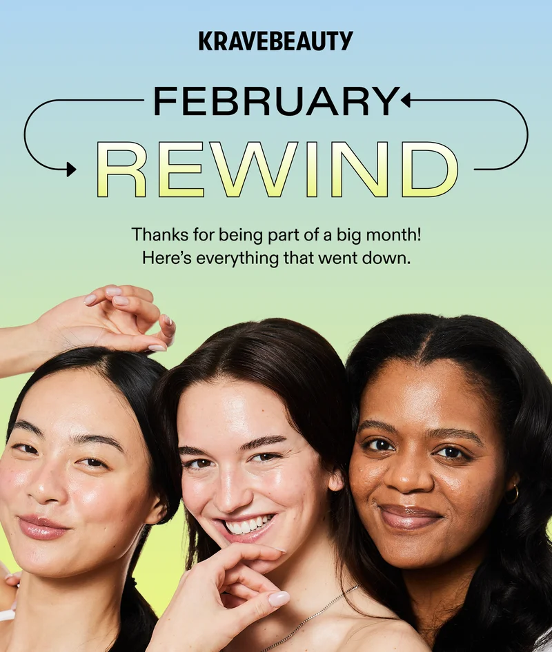 KraveBeauty. February Rewind.