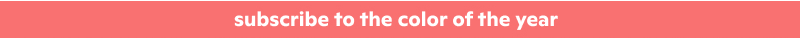 subscribe to the color of the year
