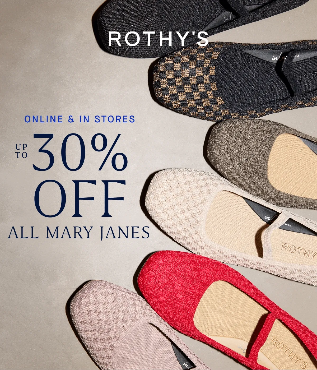 ONLINE & IN STORES UP TO 30% OFF ALL MARY JANES
