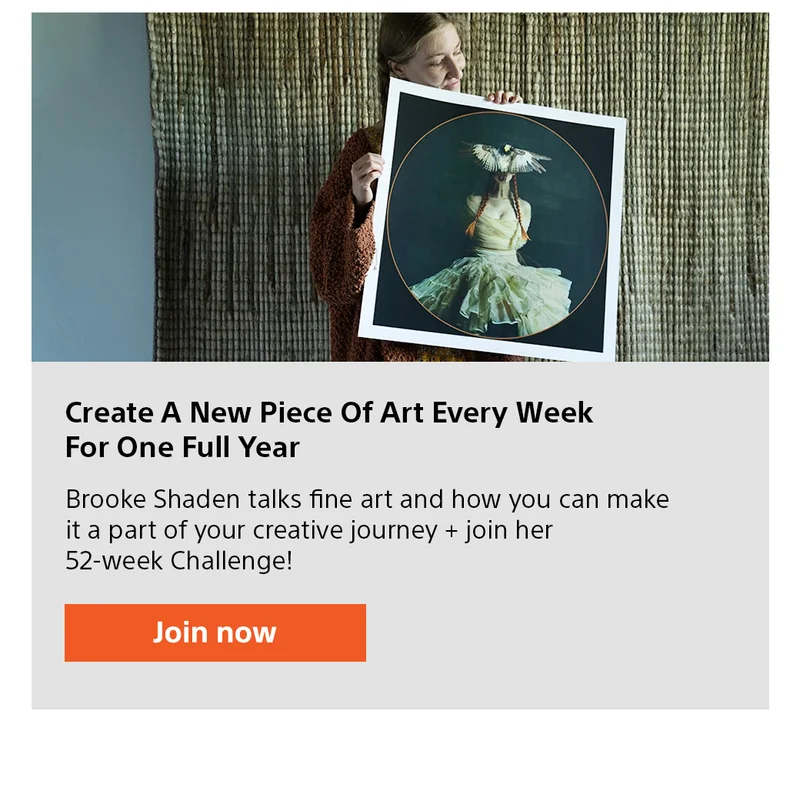 Create a New Piece of Art Every Week For One Full Year | Join Brooke Shaden's 52-week Challenge in the Sony Alpha Female Facebook Group. | Join now