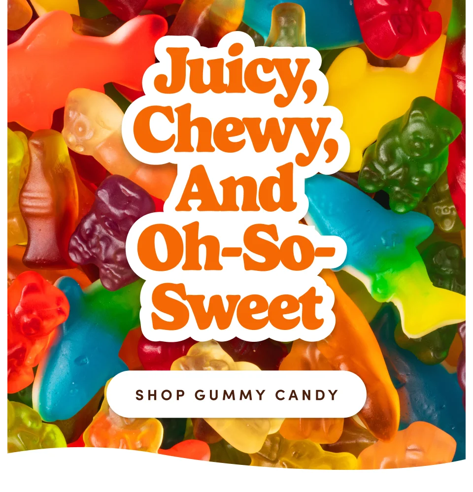 Juicy, Chewy & Oh-So-Sweet; Shop gummy candy