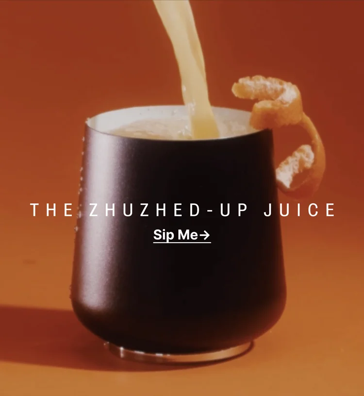 The Zhuzhed-Up Juice - Sip Me