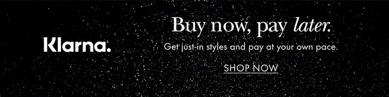 Klarna. Buy now, pay later. Get just-in styles and pay at your own pace.