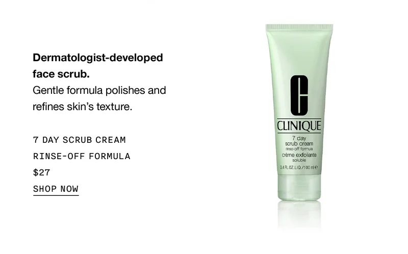Dermatologist-developed face scrub. | Gentle formula polishes and refines skin’s texture. | 7 Day Scrub Cream Rinse-Off Formula | $27 | Shop Now