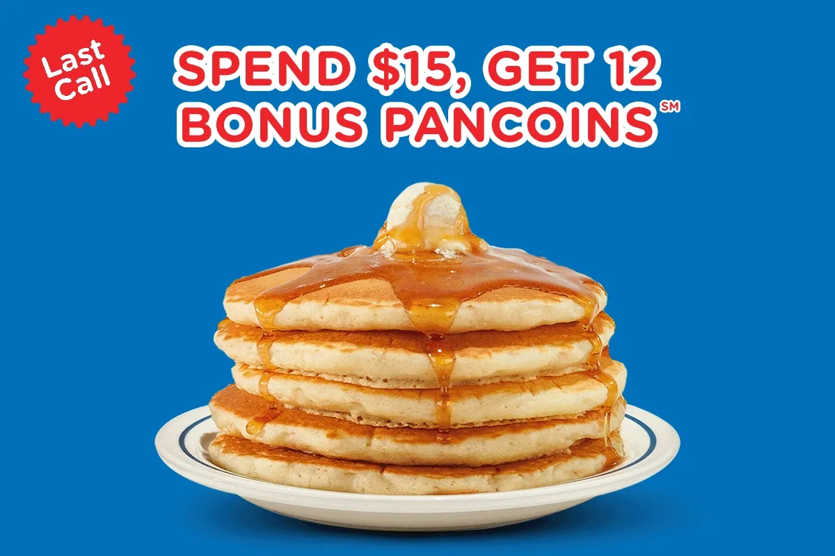 LAST CALL SPEND $15, GET 12 BONUS PANCOINS℠