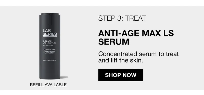 STEP 3: TREAT | ANTI-AGE MAX LS SERUM | Concentrated serum to treat and lift the skin. | SHOP NOW | REFILL AVAILABLE