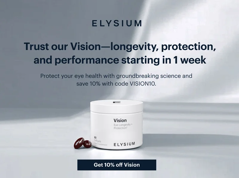 ELYSIUM | Trust our Vision—longevity, protection, and performance starting in 1 week | Protect your eye health with groundbreaking science and save 10% with code discount code. | Get 10% off Vision