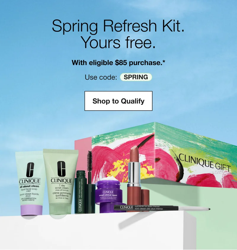 Spring Refresh Kit. Yours free. | With eligible $85 purchase.* | Use code: discount code | Shop to Qualify