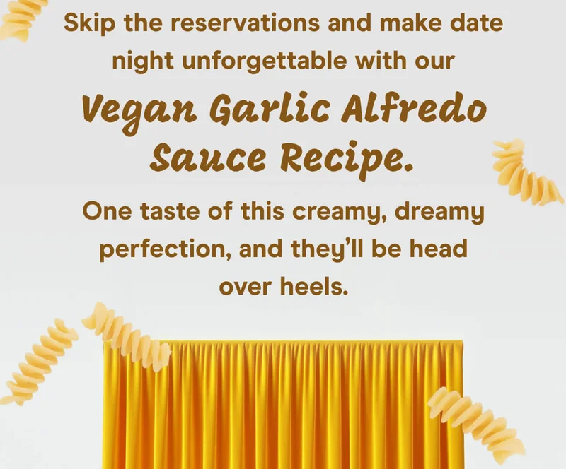 Skip the reservations and make date night unforgettable with our Vegan Garlic Alfredo Sauce Recipe. One taste of this creamy, dreamy perfection, and they’ll be head over heels.