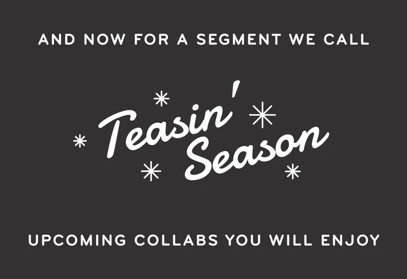 teasin' season