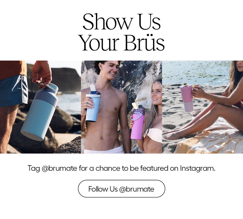 Show Us Your Brüs - Tag @brumate for a chance to be featured on Instagram. Follow Us @Brumate