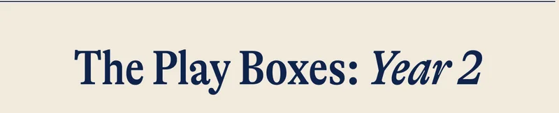 The Play Boxes: Year 2