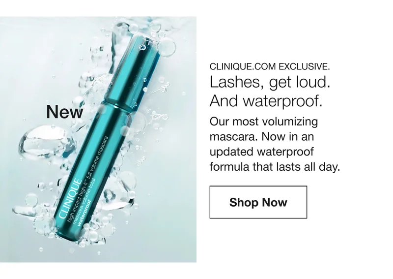 CLINIQUE.COM EXCLUSIVE. Lashes, get loud. And waterproof. Our most volumizing mascara. Now in an updated waterproof formula that lasts all day. | Shop Now