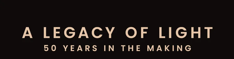 A Legacy of Light: 50 Years in the Making