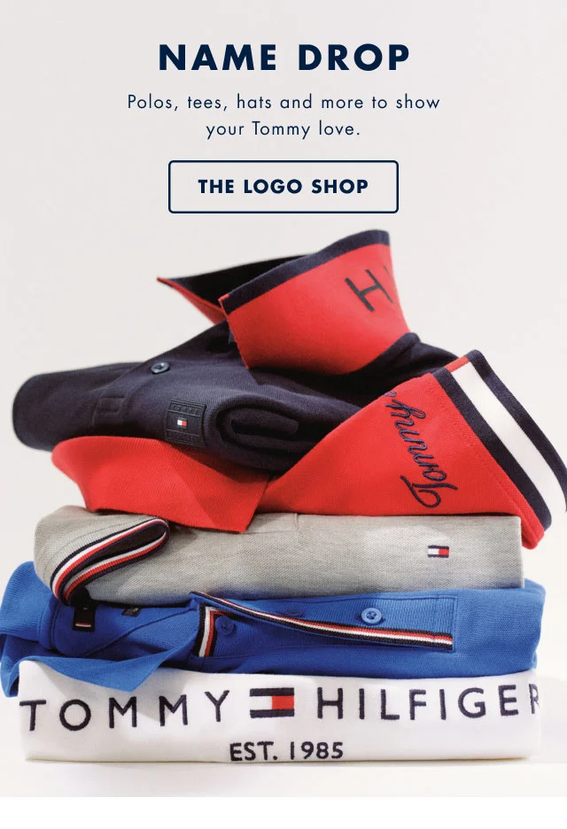 Name drop                                            Polos, tees, hats and more to show your Tommy love.                                            The logo shop