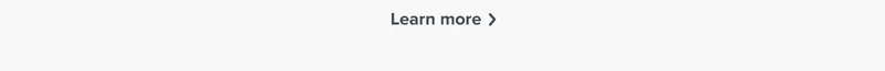 Learn more
