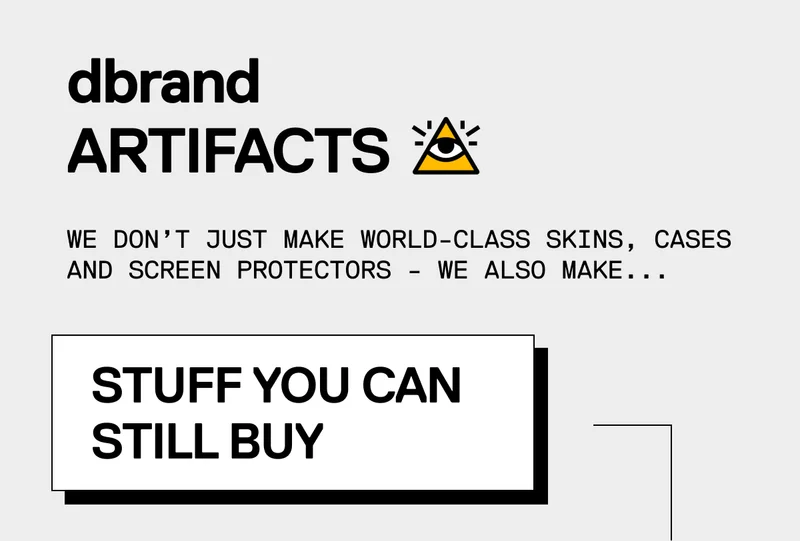 We don't just make world-class skins, cases and screen protectors - we also make artifacts.