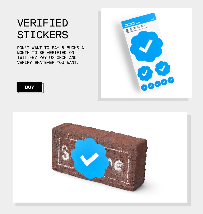 Verified Stickers: Don't want to pay for Twitter verification? Pay us to verify whatever you want.