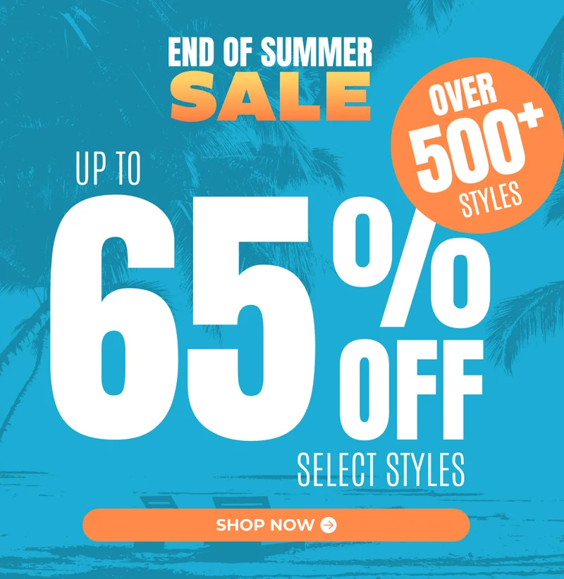THE END OF SUMMER SALE: UP to 65% off Over 500 Styles