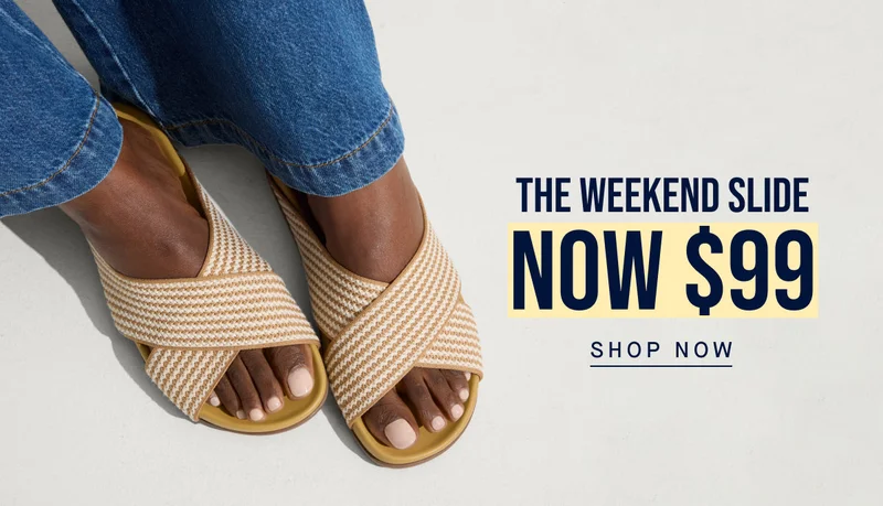 THE WEEKEND SLIDE NOW $99 SHOP NOW