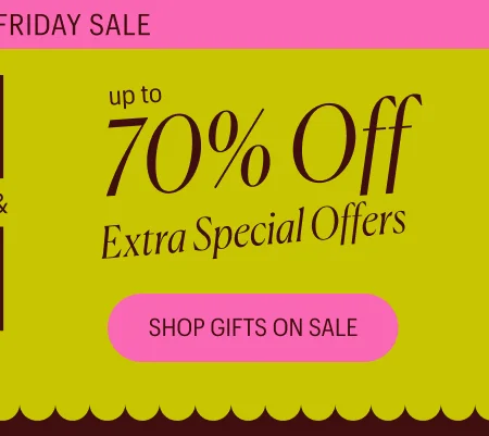 Up to 70% Off! Extra Special Offers - Shop Gifts on Sale