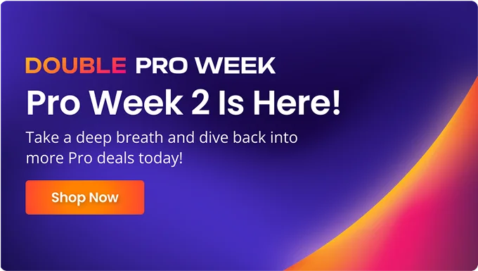 Double Pro Week | Pro Week 2 Is Here! | Take a deep breath and dive back into more Pro deals today! | Shop Now