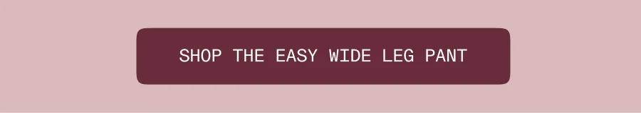 Shop The Easy Wide Leg Pant