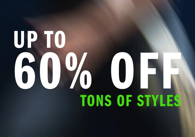 Up to 60% off tons of styles